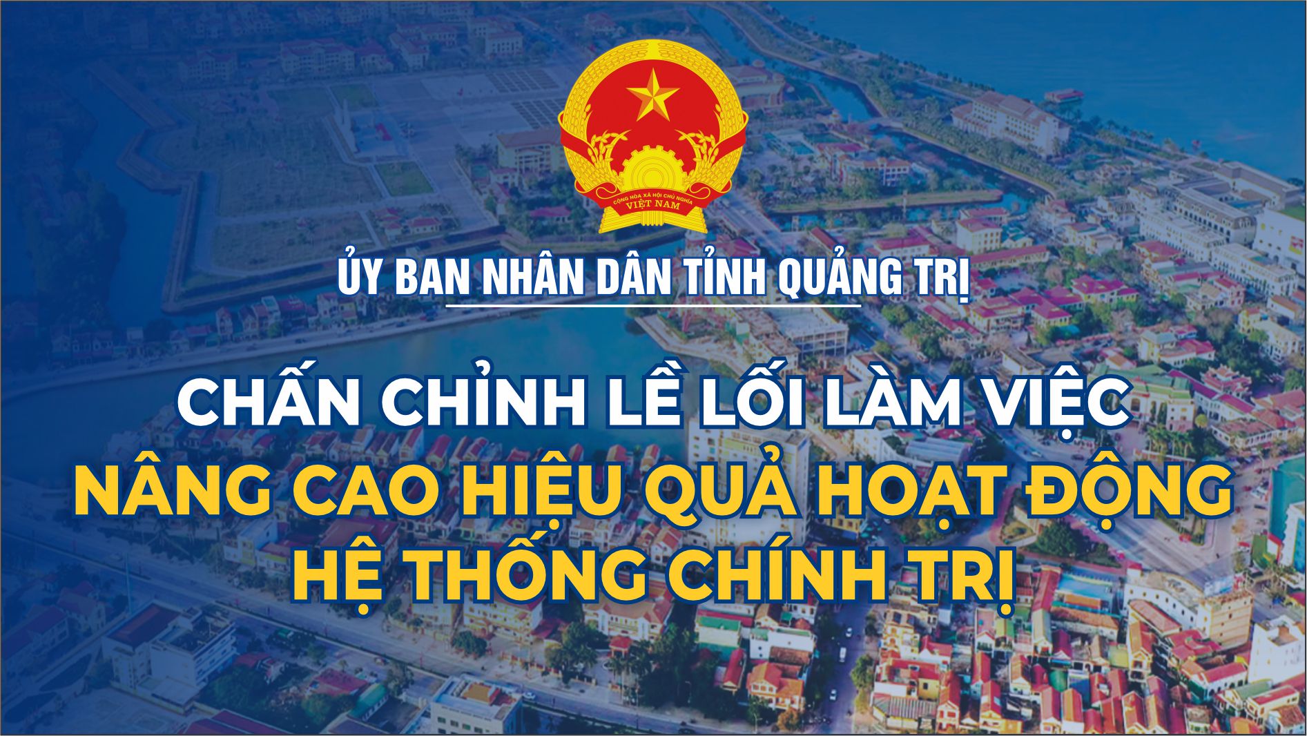 Chấn chỉnh lề lối làm việc, nâng cao hiệu quả hoạt động của hệ thống chính trị